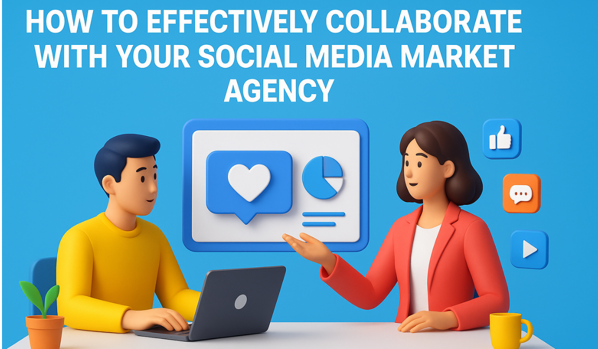 Collaborate with Your Social Media Marketing Agency